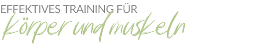 effektives Training für Körper und Muskeln